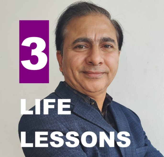 3 Life Lessons by Rakesh Sidana on 50yrs
